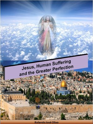 cover image of Jesus, Human Suffering and the Greater Perfection